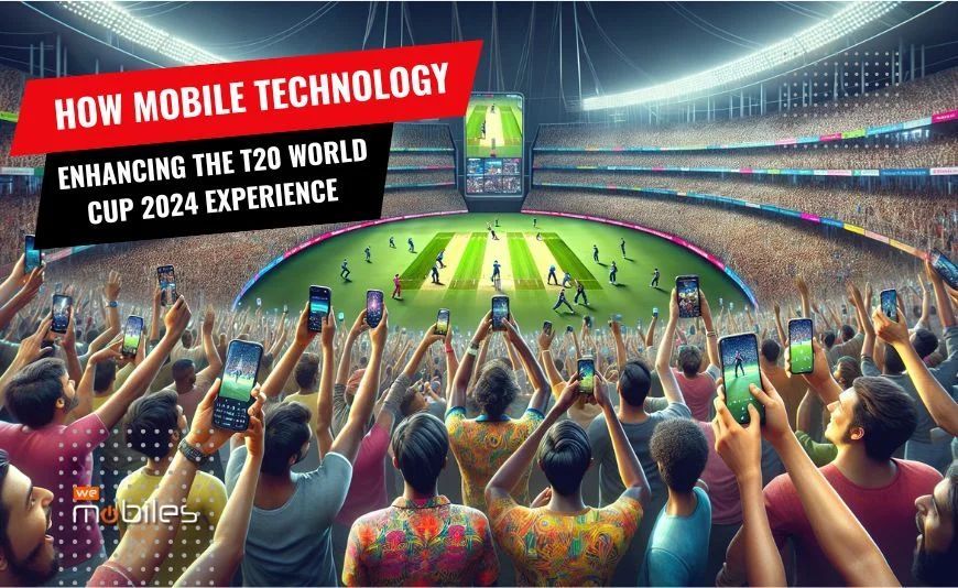 How Mobile Technology is Enhancing the T20 World Cup 2024 Experience